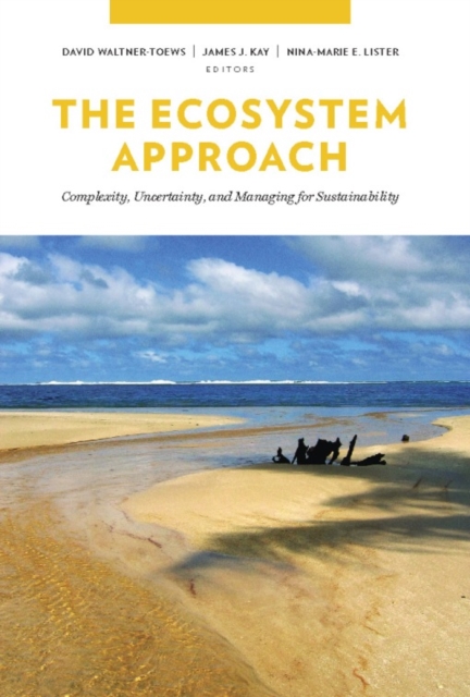 The Ecosystem Approach : Complexity, Uncertainty, and Managing for Sustainability, EPUB eBook