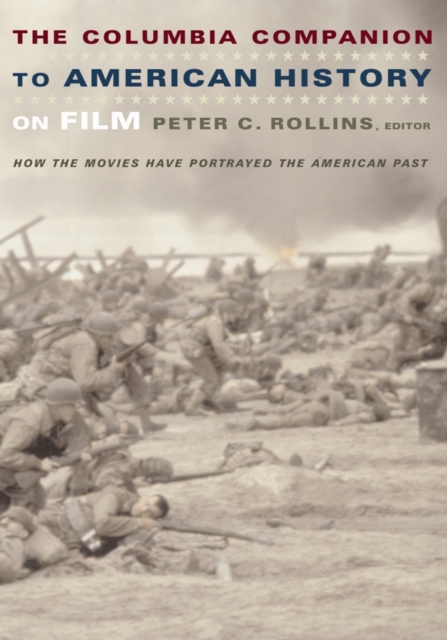 The Columbia Companion to American History on Film : How the Movies Have Portrayed the American Past, EPUB eBook