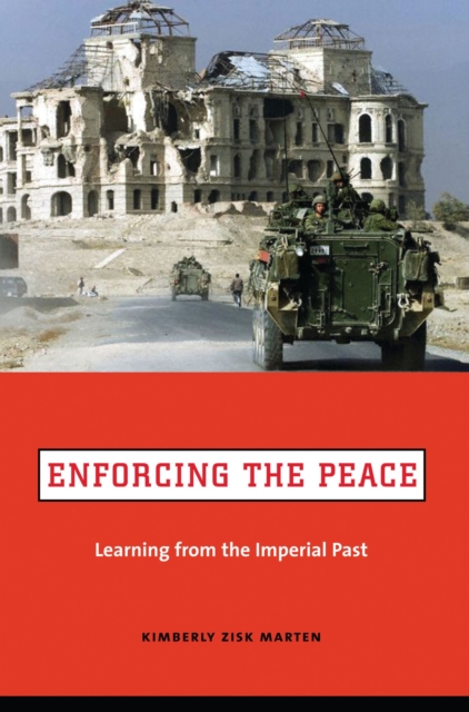 Enforcing the Peace : Learning from the Imperial Past, EPUB eBook