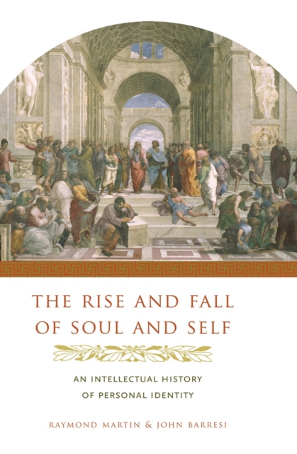 The Rise and Fall of Soul and Self : An Intellectual History of Personal Identity, EPUB eBook