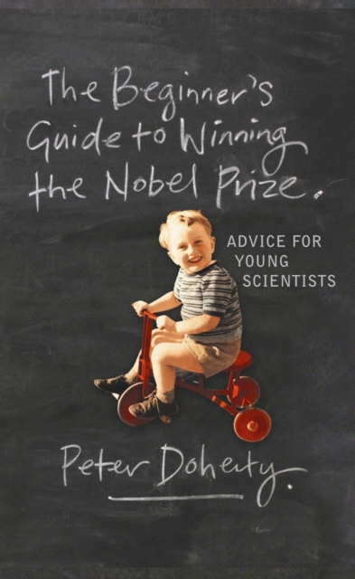 The Beginner's Guide to Winning the Nobel Prize : Advice for Young Scientists, EPUB eBook