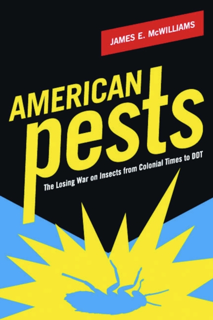 American Pests : The Losing War on Insects from Colonial Times to DDT, EPUB eBook