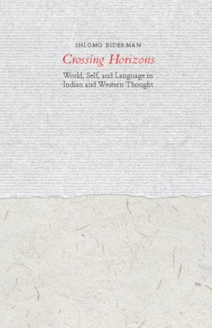 Crossing Horizons : World, Self, and Language in Indian and Western Thought, EPUB eBook