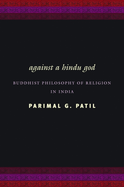 Against a Hindu God : Buddhist Philosophy of Religion in India, EPUB eBook