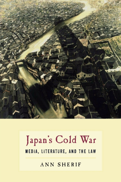 Japan's Cold War : Media, Literature, and the Law, PDF eBook