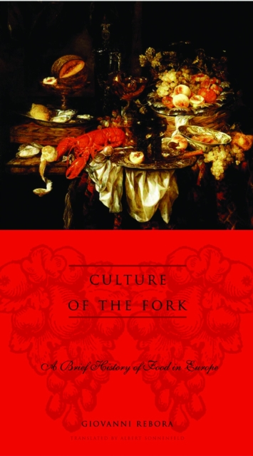 Culture of the Fork : A Brief History of Everyday Food and Haute Cuisine in Europe, EPUB eBook