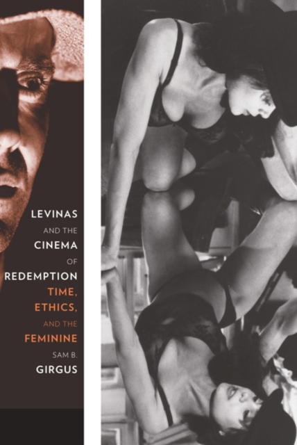 Levinas and the Cinema of Redemption : Time, Ethics, and the Feminine, EPUB eBook