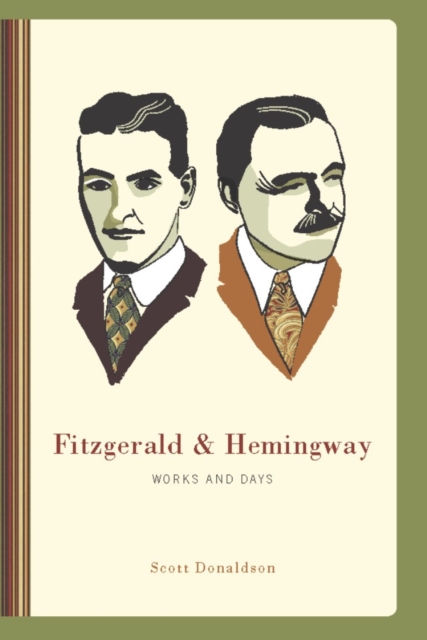 Fitzgerald and Hemingway : Works and Days, EPUB eBook