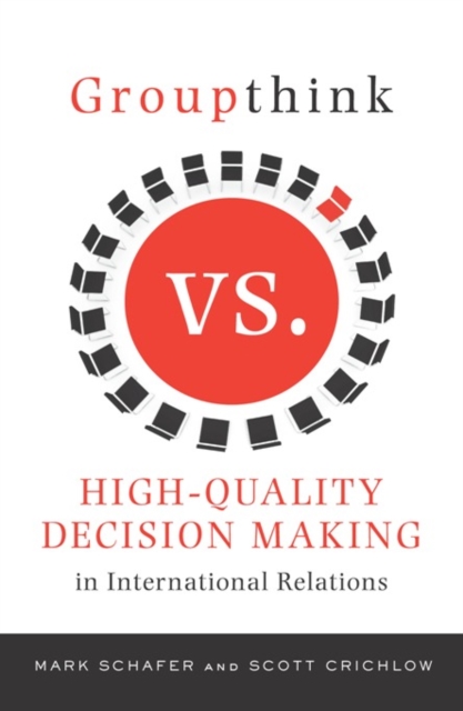 Groupthink Versus High-Quality Decision Making in International Relations, EPUB eBook