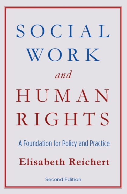 Social Work and Human Rights : A Foundation for Policy and Practice, EPUB eBook