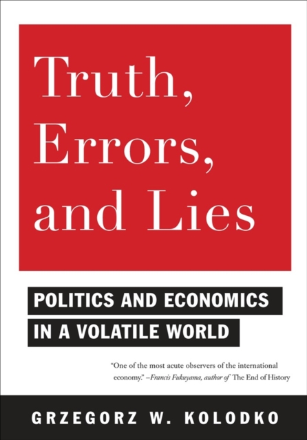 Truth, Errors, and Lies : Politics and Economics in a Volatile World, EPUB eBook