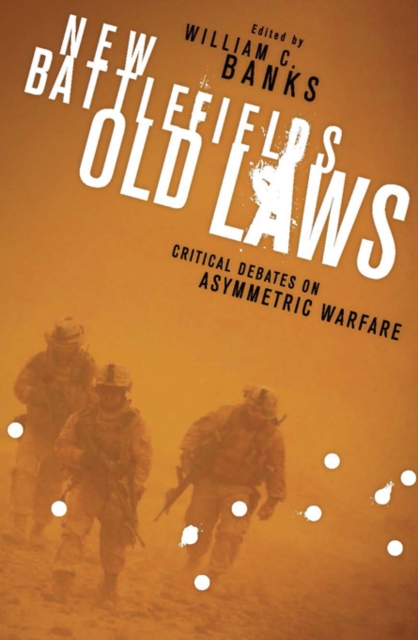 New Battlefields/Old Laws : Critical Debates on Asymmetric Warfare, EPUB eBook