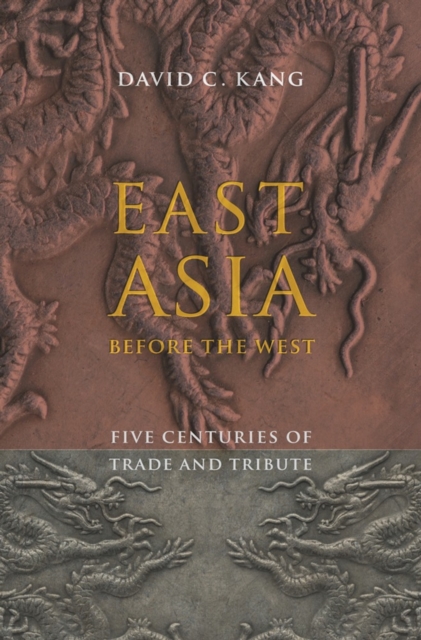 East Asia Before the West : Five Centuries of Trade and Tribute, EPUB eBook