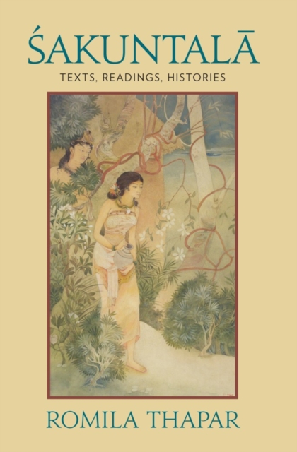 Sakuntala : Texts, Readings, Histories, EPUB eBook