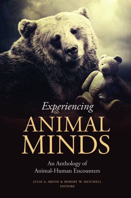 Experiencing Animal Minds : An Anthology of Animal-Human Encounters, EPUB eBook