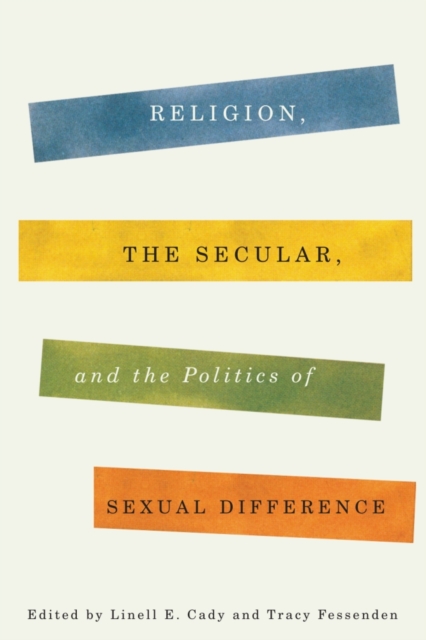 Religion, the Secular, and the Politics of Sexual Difference, EPUB eBook