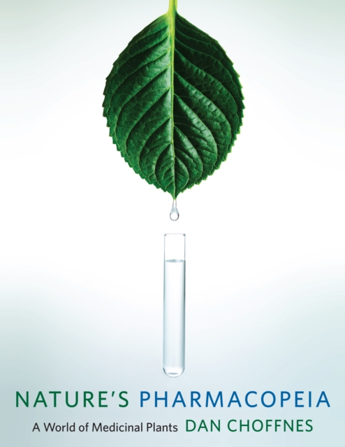 Nature's Pharmacopeia : A World of Medicinal Plants, EPUB eBook