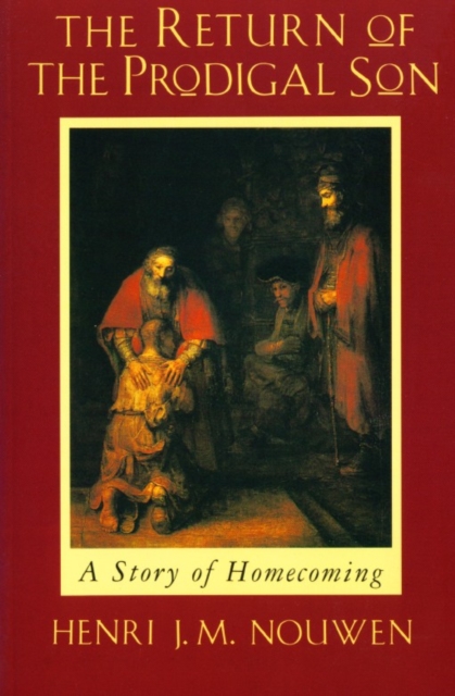The Return of the Prodigal Son : A Story of Homecoming, Paperback / softback Book