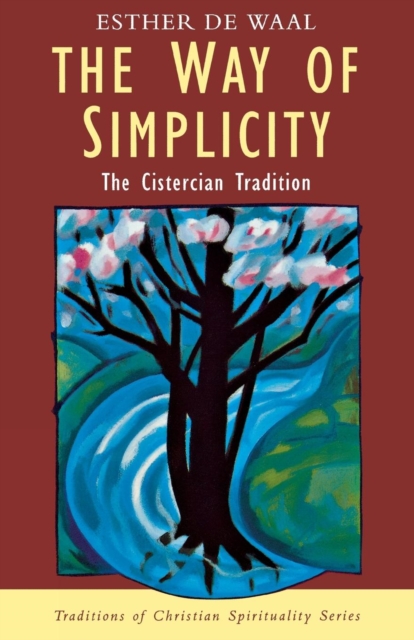 The Way of Simplicity : Cistercian Tradition, Paperback / softback Book