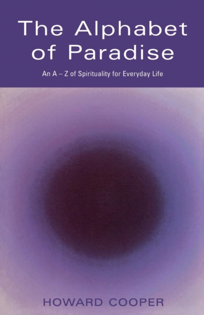 The Alphabet of Paradise : An A-Z of Spirituality for Everyday Life, Paperback / softback Book