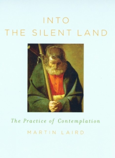 Into the Silent Land : The Practice of Contemplation, Paperback / softback Book