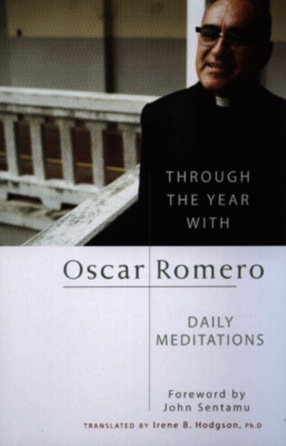 Through the Year with Oscar Romero : Daily Meditations, Paperback / softback Book