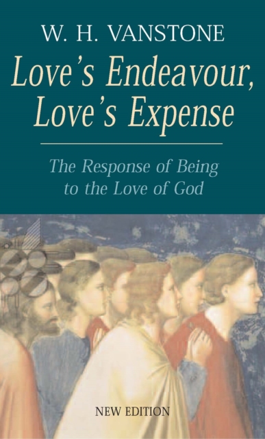 Love's Endeavour, Love's Expense : The Response of Being to the Love of God, Paperback / softback Book