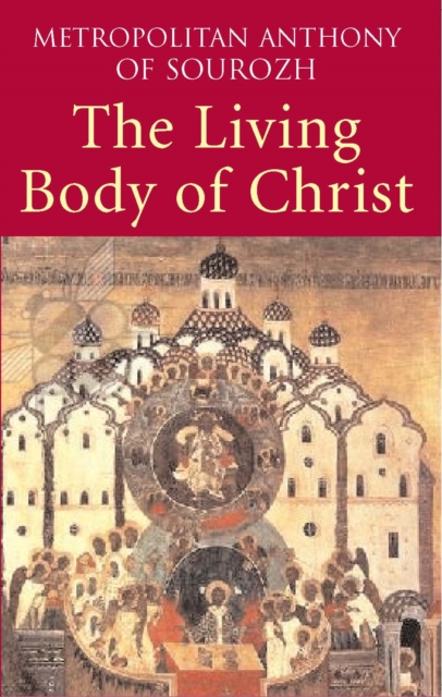Living Body of Christ : What We Mean When We Speak of 'Church', Paperback / softback Book