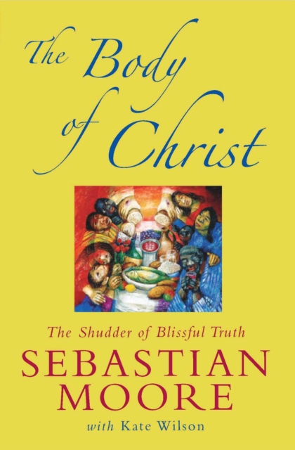 The Body of Christ : The Shudder of Blissful Truth, Paperback / softback Book