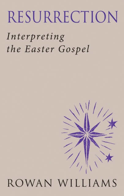 Resurrection (new edition) : Interpreting the Easter Gospel, Paperback Book