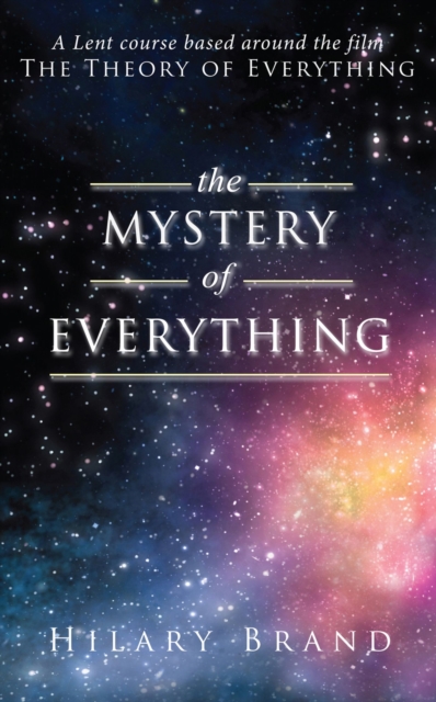 The Mystery of Everything : A Lent course based around the film The Theory of Everything, Paperback / softback Book