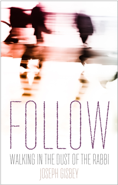 Follow : Walking in the dust of the Rabbi, EPUB eBook