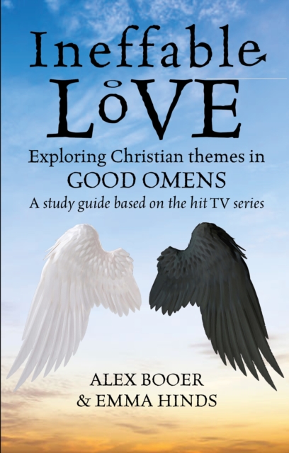 Ineffable Love : Exploring God's purposes in TV's Good Omens, EPUB eBook