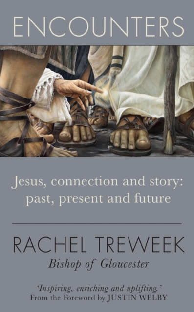 Encounters : Jesus, connection and story: past, present and future, Paperback / softback Book