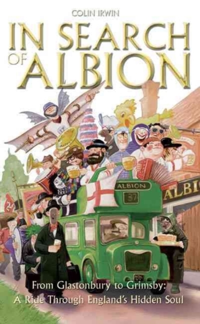 In Search of Albion : From Cornwall to Cumbria: A Ride Through England's Hidden Soul, Paperback / softback Book