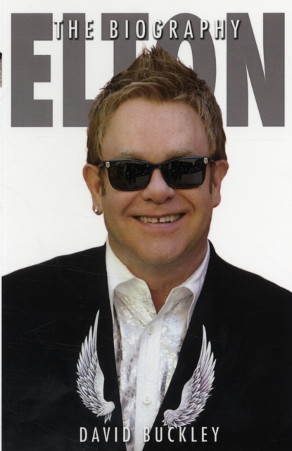 Elton John : The Biography, Paperback / softback Book