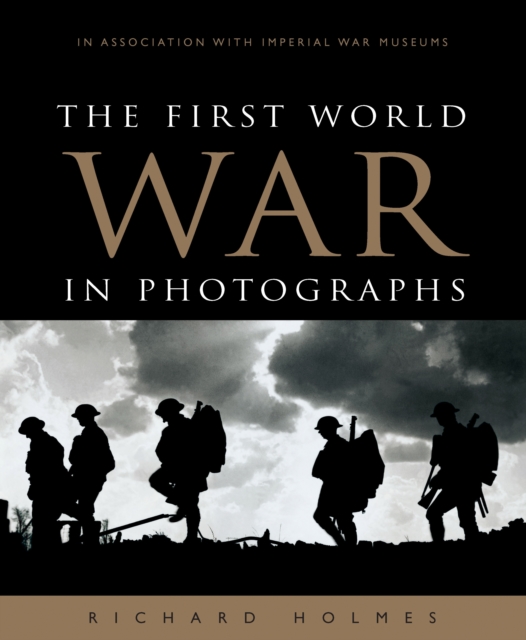 The First World War in Photographs, Hardback Book