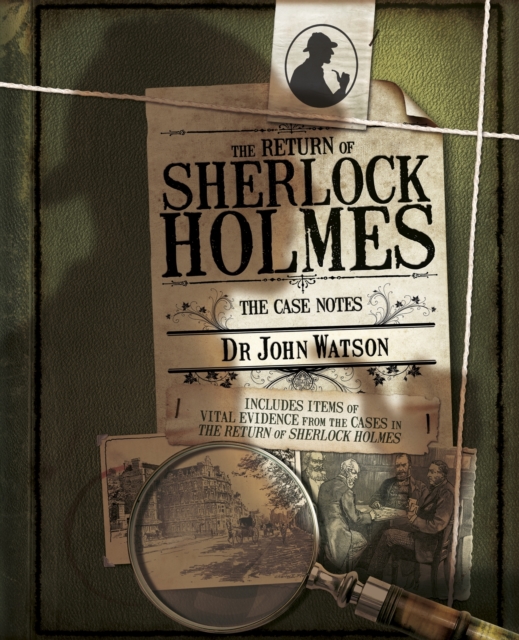 The Return Of Sherlock Holmes : The Case Notes, Hardback Book