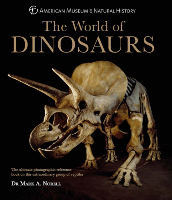 The World of Dinosaurs : The Ultimate Photographic Reference Book, Hardback Book