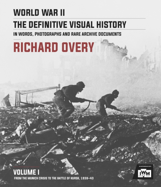 World War II: The Essential History, Volume 1 : From the Munich Crisis to the Battle of Kursk 1938-43, Hardback Book