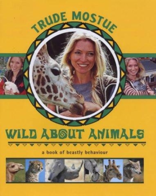 Trude Mostue : Wild About Animals, Hardback Book