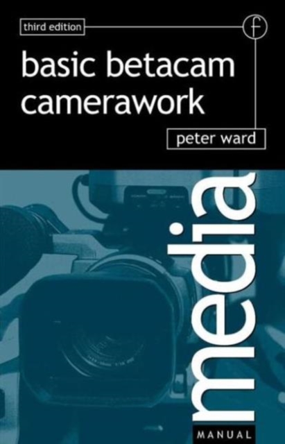 Basic Betacam Camerawork, Paperback / softback Book