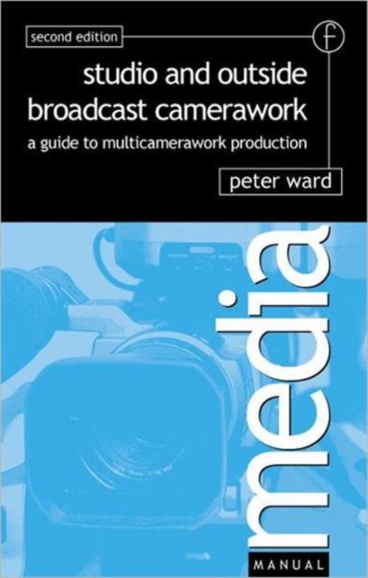 Studio and Outside Broadcast Camerawork, Paperback / softback Book