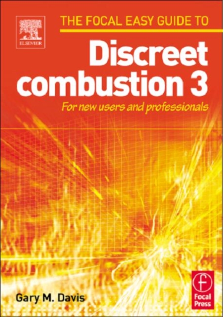 Focal Easy Guide to Discreet combustion 3 : For new users and professionals, Paperback / softback Book