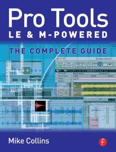 Pro Tools LE and M-Powered : The complete guide, Paperback / softback Book