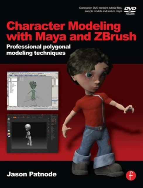 Character Modeling with Maya and ZBrush : Professional polygonal modeling techniques, Paperback / softback Book