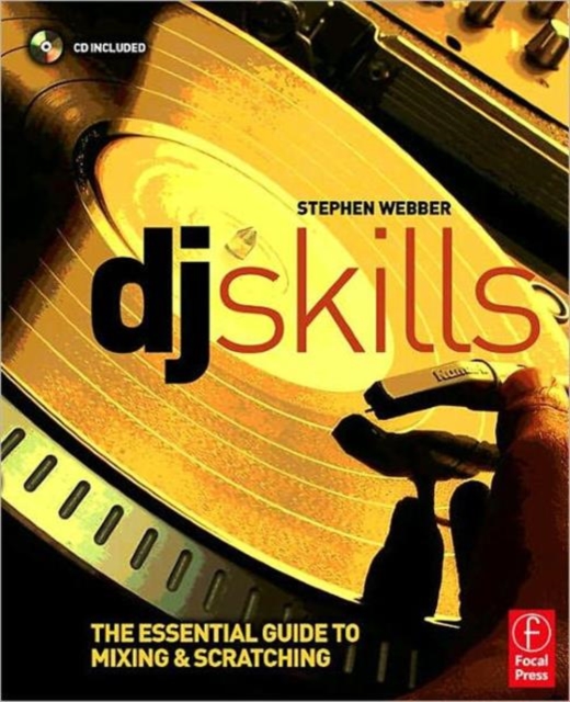 DJ Skills : The essential guide to Mixing and Scratching, Paperback / softback Book