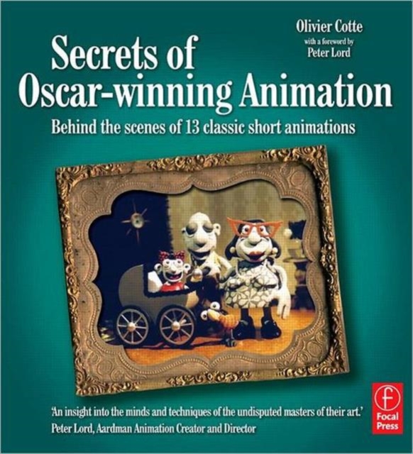 Secrets of Oscar-winning Animation : Behind the scenes of 13 classic short animations, Paperback / softback Book