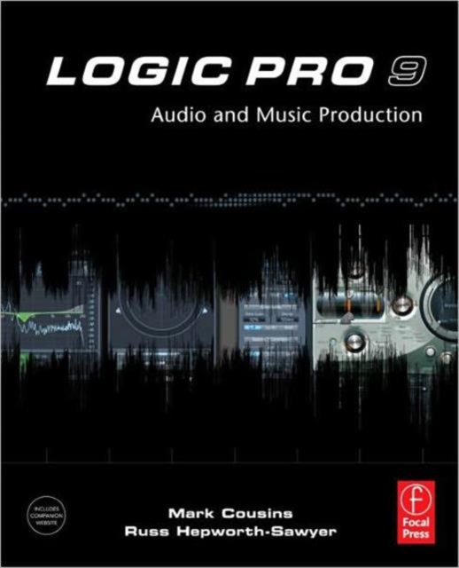 Logic Pro 9 : Audio and Music Production, Paperback / softback Book