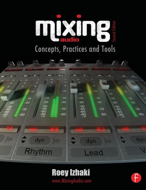 Mixing Audio : Concepts, Practices and Tools, Paperback Book
